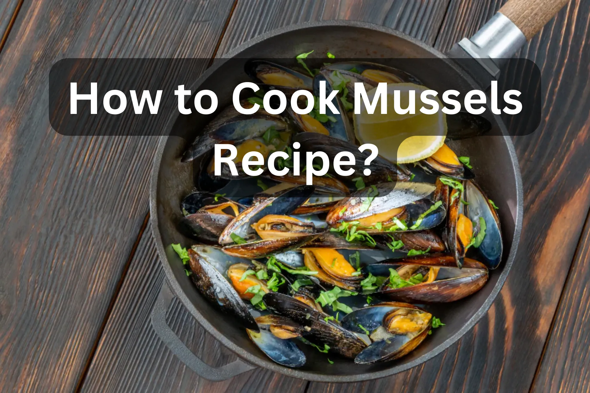 How to Cook Mussels Recipe